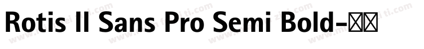 Rotis II Sans Pro Semi Bold字体转换